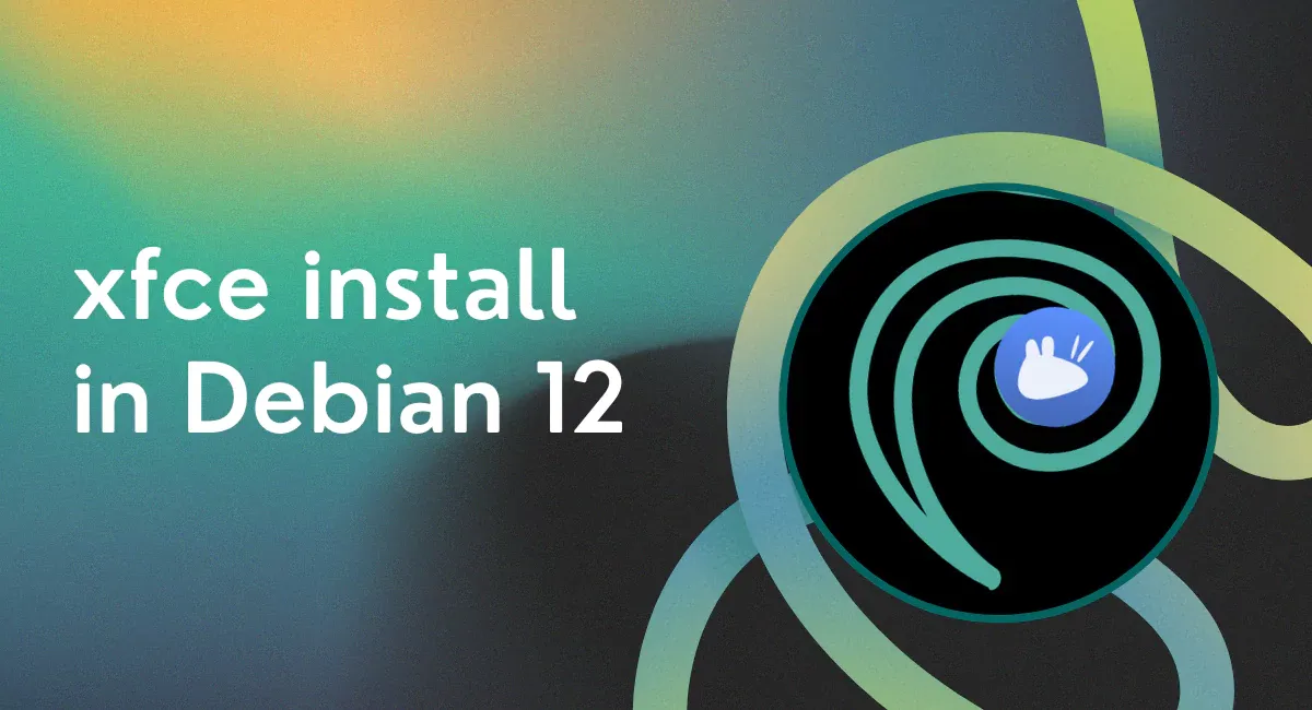 How to Install xfce in Debian 12