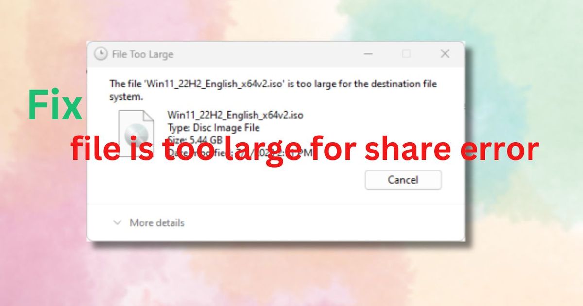[Solved] "File too Large For Destination File System" Error in Windows 11