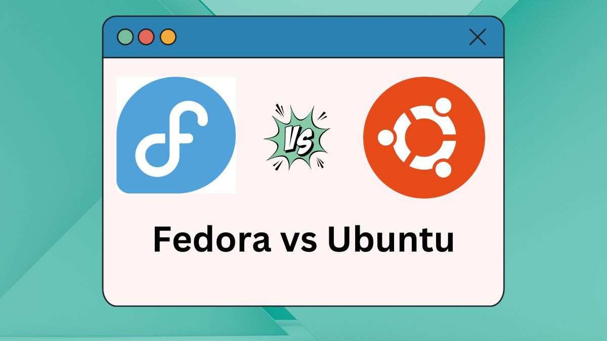 Fedora vs Ubuntu Which one is Best Linux Distribution?